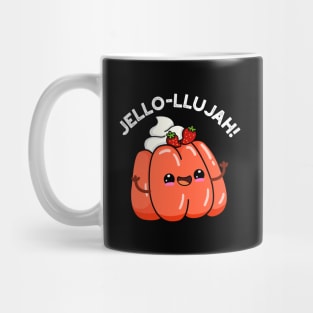 Jello-llujah Cute Jello Food Pun Mug